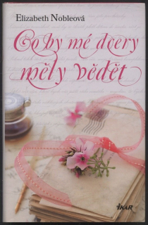 Nobleová, Elizabeth - Co by mé dcery měly vědět