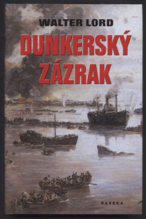 Lord, Walter - Dunkerský zázrak