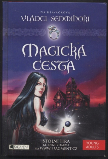Hlaváčková, Iva - Vládci sedmihoří : Magická cesta