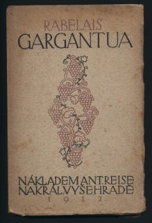 Rabelais - Hrůzyplný život velikého Gargantuy, otce Pantagruelova, složený kdysi panem Alcofribasem, filosofem kvintesence