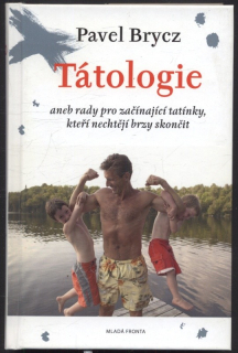 Brycz, Pavel - Tátologie