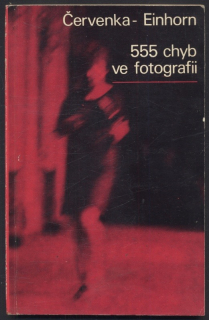 Červenka, Přemysl; Einhorn, Erich - 555 chyb ve fotografii