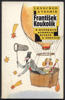 Koukolík, František - O hvězdách, atomech, životě a vědcích