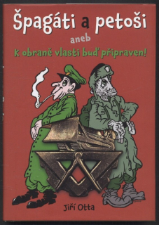 Otta, Jiří - Špagáti a petoši aneb K obraně vlasti buď připraven!