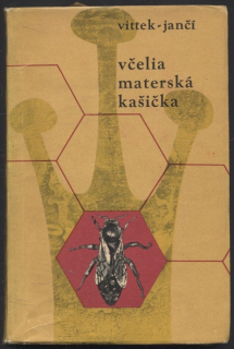 Vittek, Jozef; Jančí, Juraj - Včelia materská kašička (slovensky)