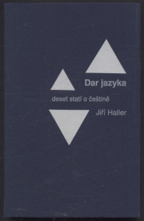Haller, Jiří - Dar jazyka: deset statí o češtině