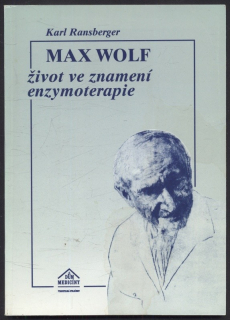 Ransberger, Karl - Max Wolf : Život ve znamení enzymoterapie