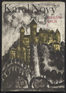 Nový, Karel - Železný kruh I-III (tři svazky)