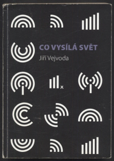Vejvoda, Jiří - Co vysílá svět
