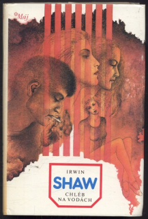 Shaw, Irwin - Chléb ve vodách