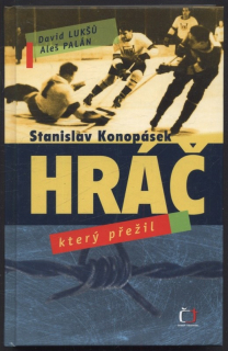 Lukšů, David; Palán, Aleš - Stanislav Konopásek: Hráč, který přežil