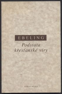 Ebeling, Gerhard - Podstata křesťanské víry