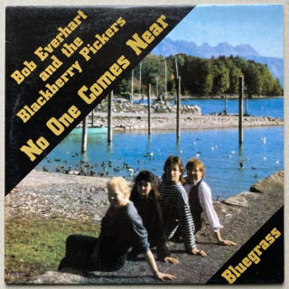 Bob Everhart, Blackberry Pickers - No One Comes Near (LP)