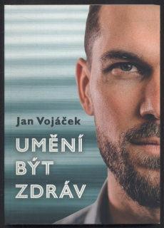 Vojáček, Jan - Umění být zdráv