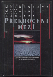Meadows, Donella; Meadows, Dennis; Randers, Jørgen - Překročení mezí