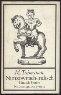 Taimanow, Mark - Nimzowitsch-Indisch Sämisch-System bis Leningrader System (v němčině)