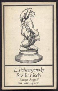 Polugajewski, Lew - Sizilianisch Rauser-Angriff bis Sosin-System(v němčině)