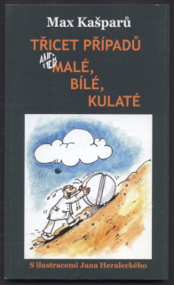 Kašparů, Max - Třicet případů aneb Malé, bílé, kulaté