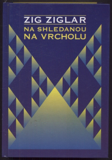 Ziglar, Zig - Na shledanou na vrcholu