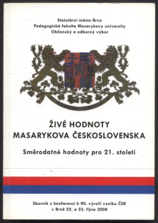 Blížkovský, Bohumír a kol. - Živé hodnoty Masarykova Československa - Směrodatné hodnoty pro 21. století