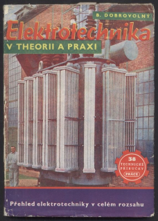 Dobrovolný, Bohumil - Elektrotechnika v theorii a praxi
