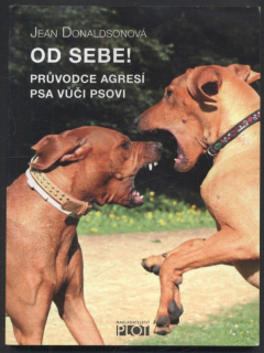 Donaldsonová, Jean - Od sebe! - průvodce agresí psa vůči psovi