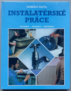 kolektiv autorů - Domácí kutil : Instalatérské práce  