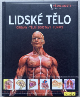 kolektiv autorů - Lidské tělo : orgány - tělní soustavy - funkce