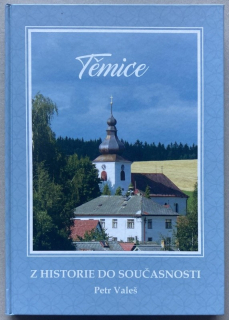 Valeš, Petr - Těmice z historie do současnosti