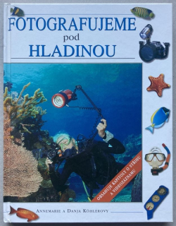 Köhlerová, Annemarie; Köhlerová, Danja - Fotografujeme pod hladinou