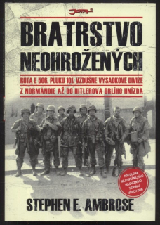 Ambrose, Stephen E. - Bratrstvo neohrožených