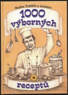 Tobičík, Radko a kol. - 1000 výborných receptů