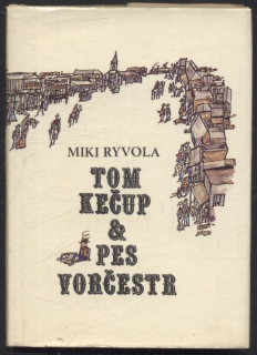 Ryvola, Miki - Tom Kečup & Pes Vorčestr