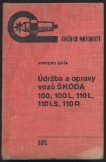 Baťa, Vincenc - Údržba a opravy vozů ŠKODA 100, 100L, 110L, 110LS, 110R
