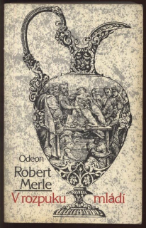 Merle, Robert - Dědictví otců 2 - V rozpuku mládí