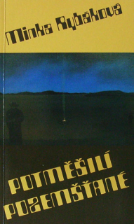Rybáková, Minka - Potměšilí pozemšťané