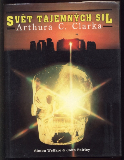 Welfare, Simon; Fairley, John - Svět tajemných sil Arthura C. Clarka