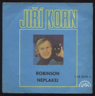Jiří Korn - Robinson / Neplakej (SP)