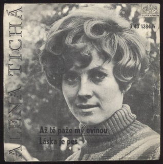 Alena Tichá - Až tě paže mý ovinou / Láska je pes (SP)