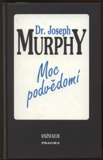 Murphy, Joseph - Moc podvědomí