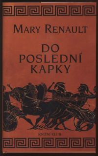 Renault, Mary - Do poslední kapky