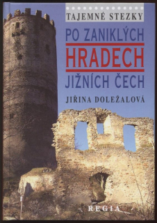 Doležalová, Jiřina - Po zaniklých hradech jižních Čech