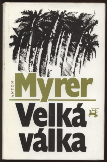 Myrer, Anton - Velká válka