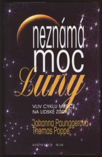 Paunggerová, Johanna; Poppe, Thomas - Neznámá moc luny