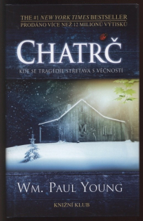 Young, Wm. Paul - Chatrč - Kde se tragédie střetává s věčností