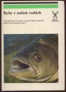 Lusk, Stanislav; Baruš, Vlastimil; Vostradovský, Jiří - Ryby v našich vodách
