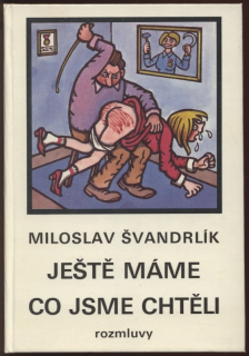 Švandrlík, Miloslav - Ještě máme co jsme chtěli