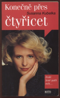 Kubelka, Susanna - Konečně přes čtyřicet