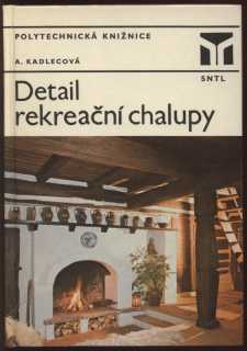 Kadlecová, Anna - Detail rekreační chalupy
