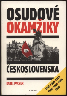 Pacner, Karel - Osudové okamžiky Československa